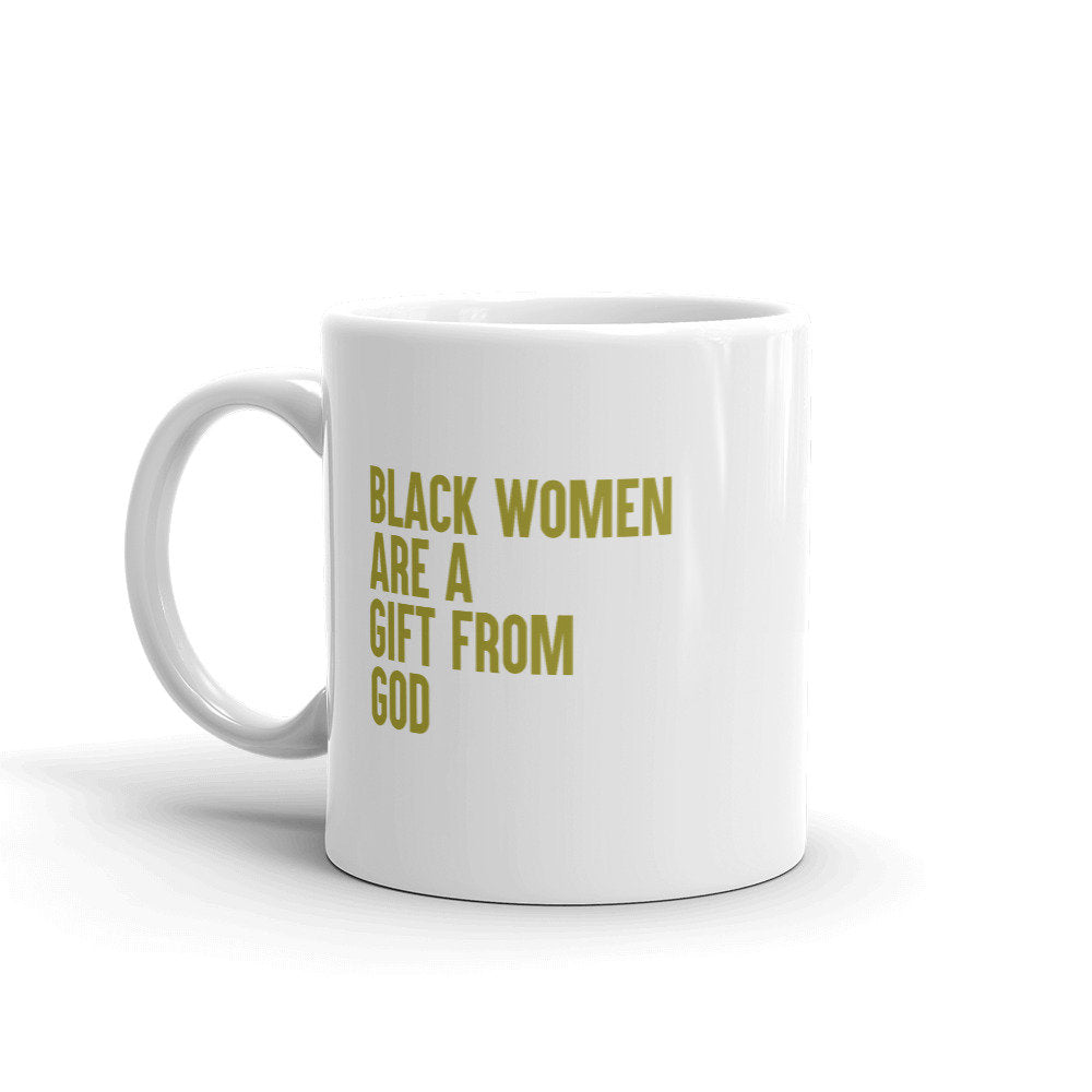 Black Women are a gift from God Mug