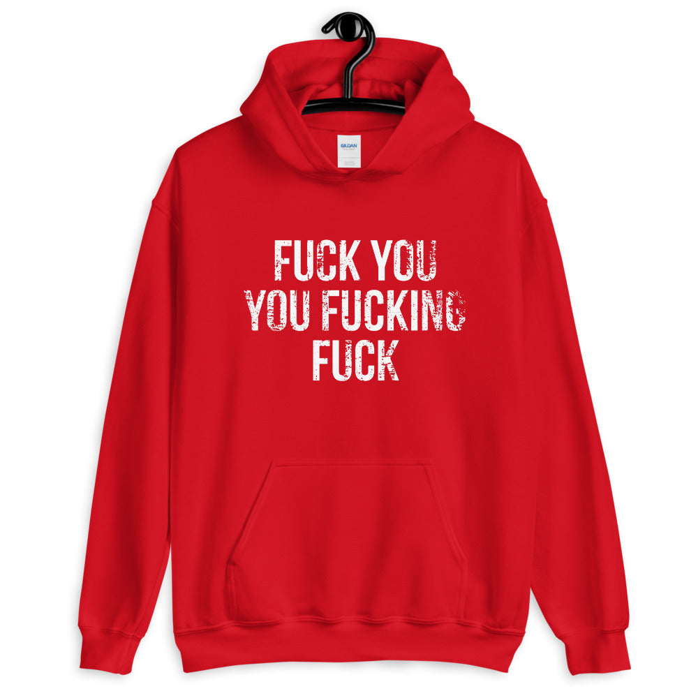 Fuck you, you fucking fuck shirt, TV Show Unisex Hoodie