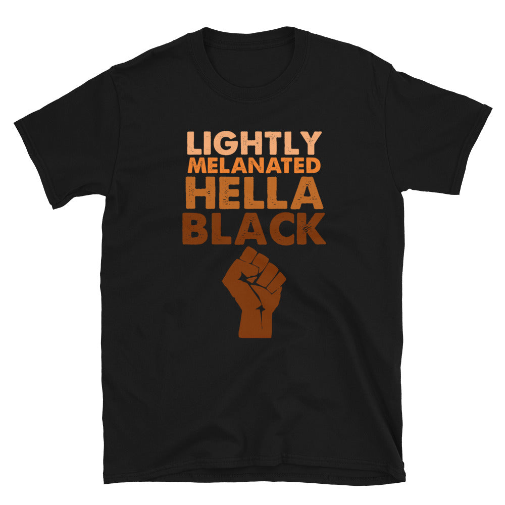 Lightly Melanated Hella Black Unisex T-Shirt