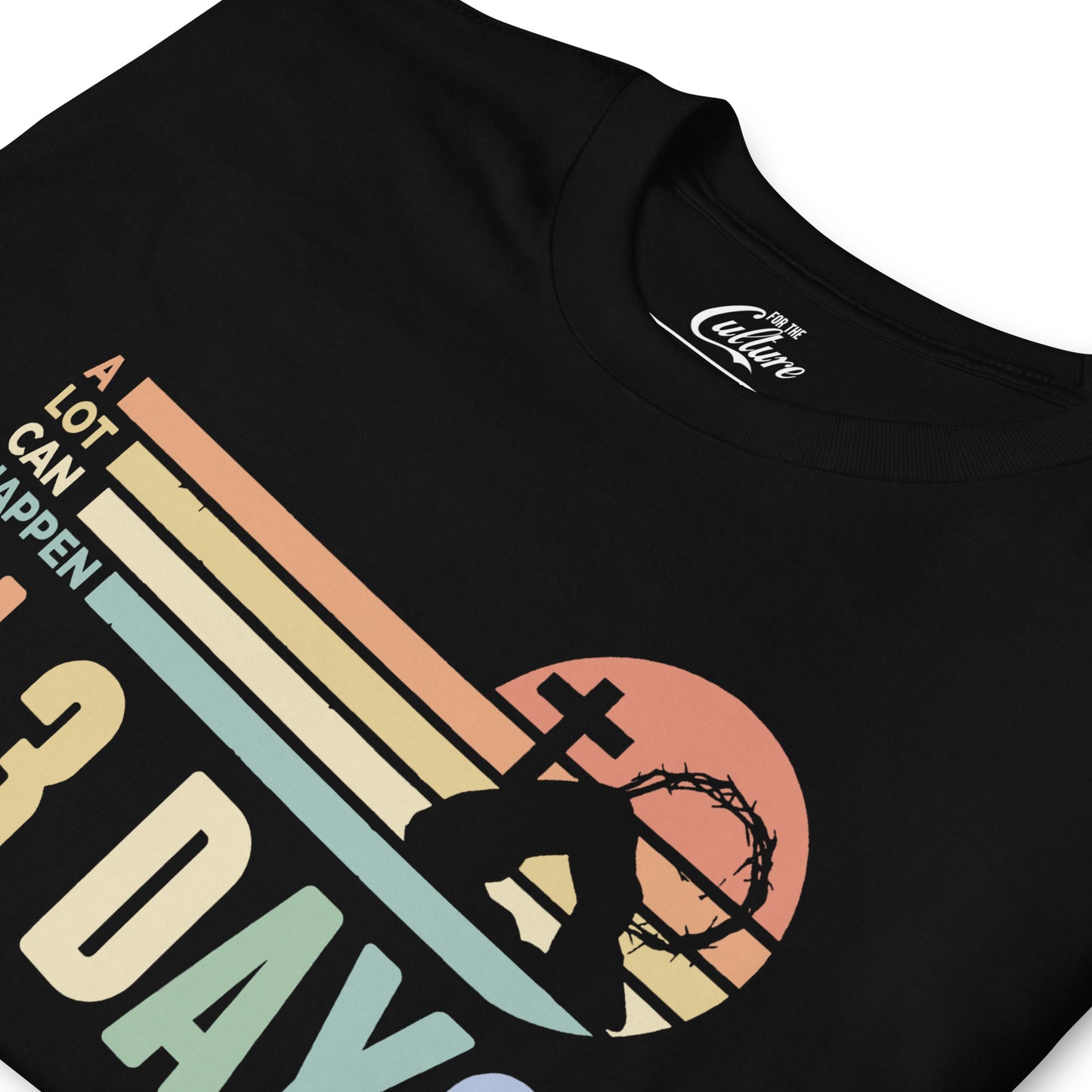 Easter Shirt, He is Risen Shirt, Vintage Easter Shirt, Shirt for Easter, Good Friday T-Shirt, A Lot Can Happen in 3 Days Shirt, Easter Gift Unisex T-Shirt