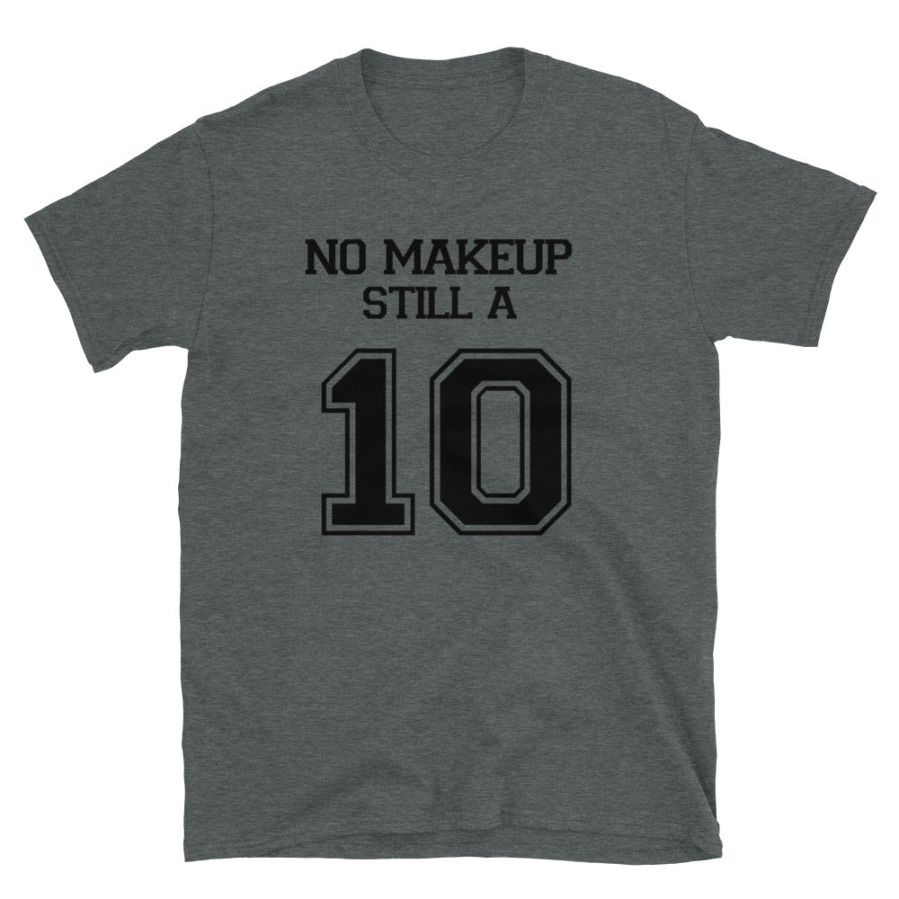 No make still a 10 Tee