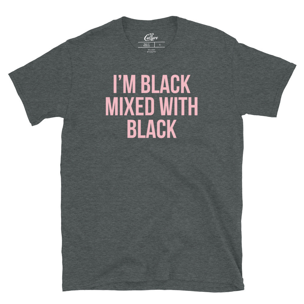 I'm Black Mixed With Black T-Shirt, Women Black Pride T-Shirt