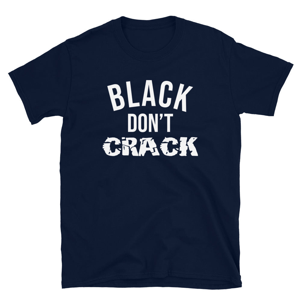 Black Don't Crack Unisex T-Shirt