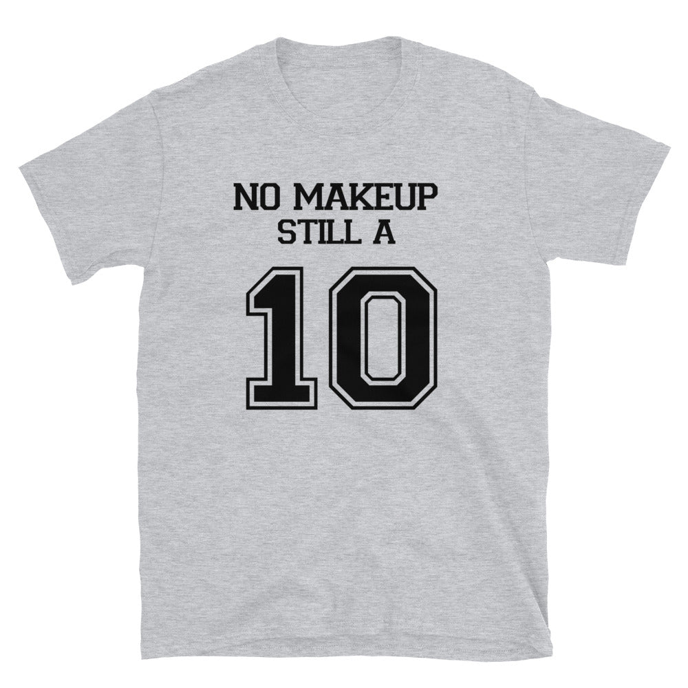 No make still a 10 Tee