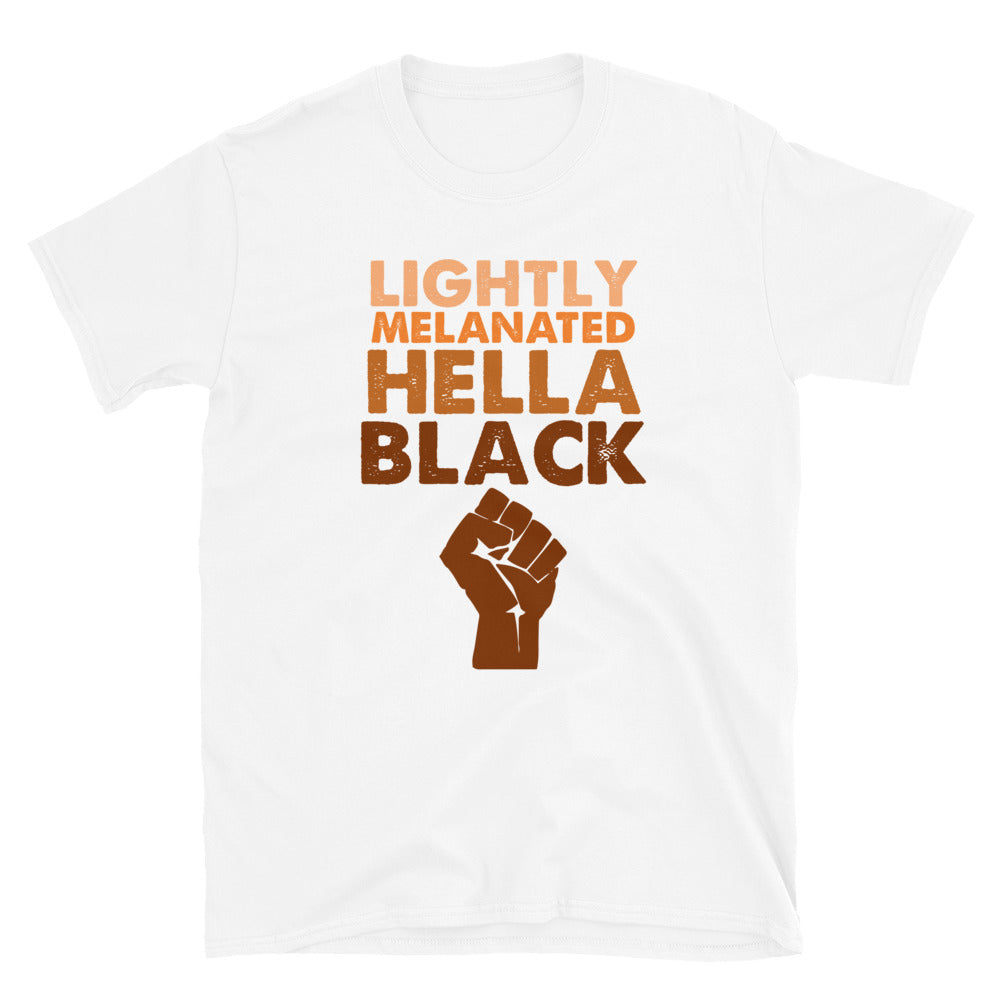 Lightly Melanated Hella Black Unisex T-Shirt