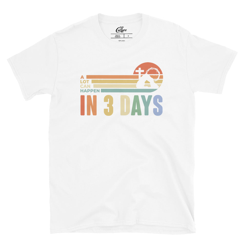 Easter Shirt, He is Risen Shirt, Vintage Easter Shirt, Shirt for Easter, Good Friday T-Shirt, A Lot Can Happen in 3 Days Shirt, Easter Gift Unisex T-Shirt