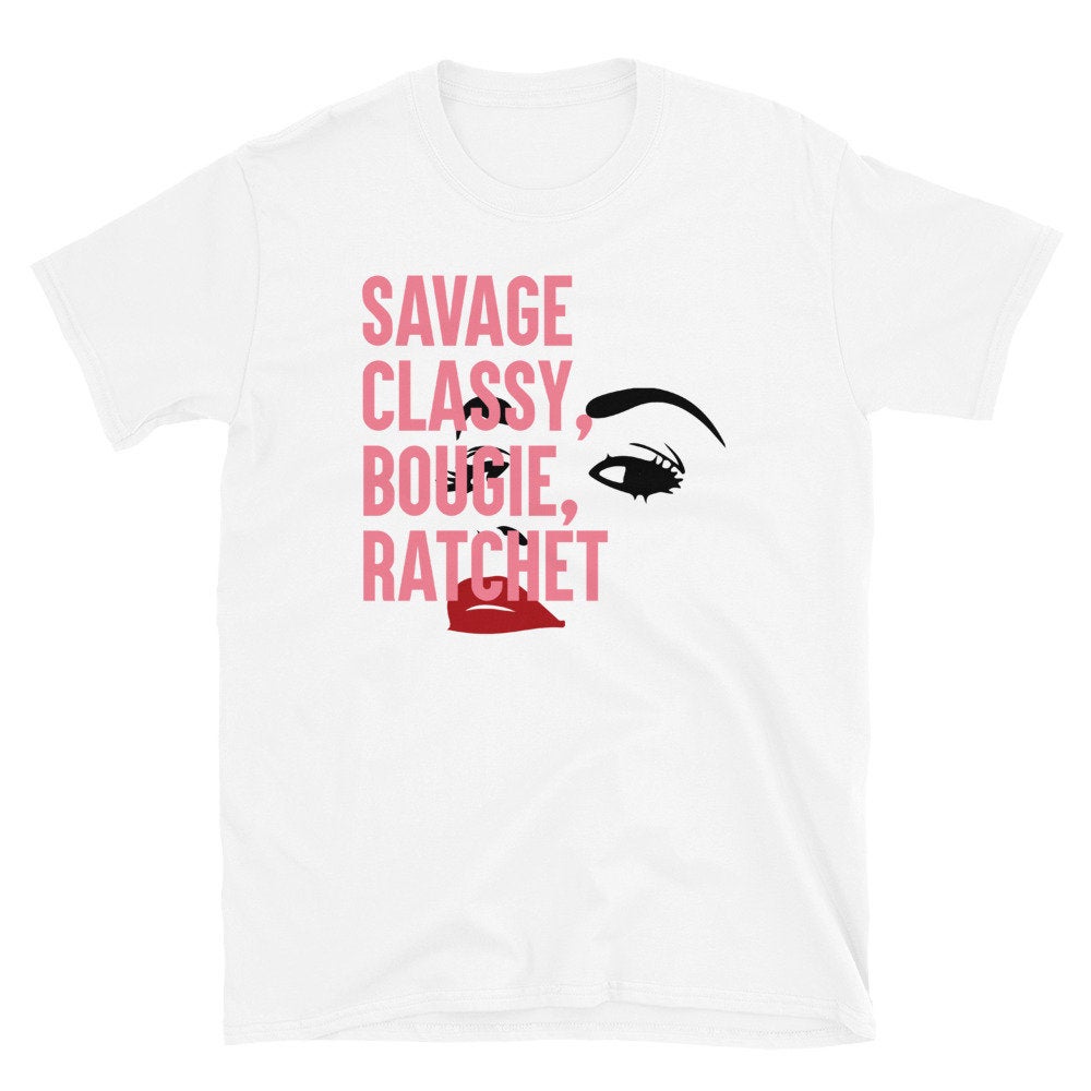 Savage, Classy, Bougie, Ratchet Hip Hop  T-Shirt