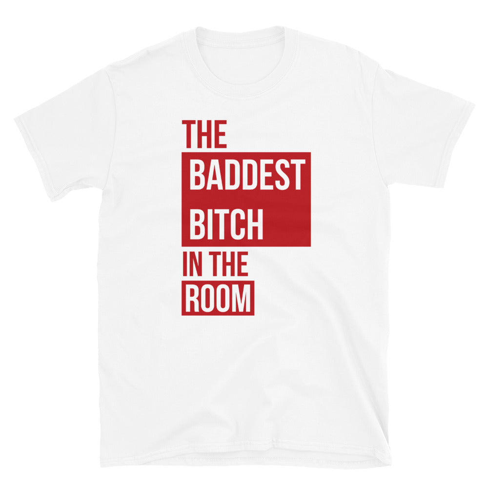 The Baddest Bitch T-Shirt