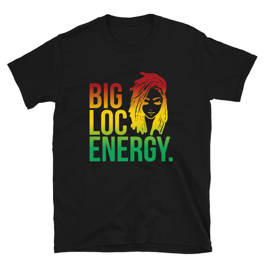Big Loc Energy T-Shirt