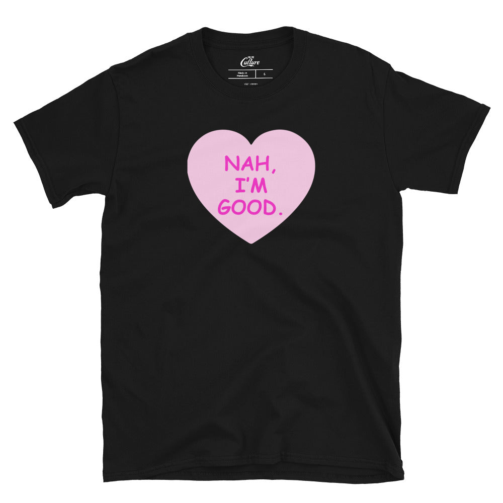 Happy Valentines Love Day Shirt, Nah I'm Good Funny Valentines Day Shirt