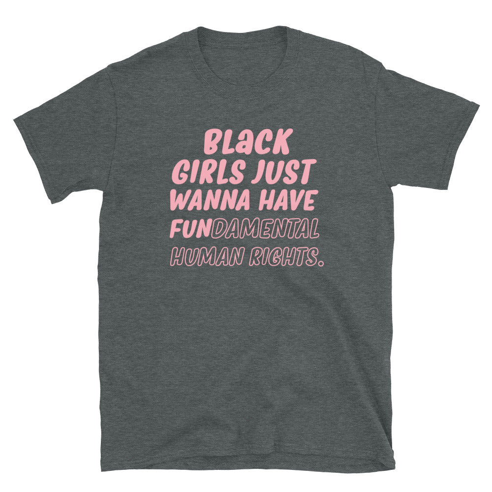 Black Girls Just Wanna Have Fundamental Human Rights Shirt