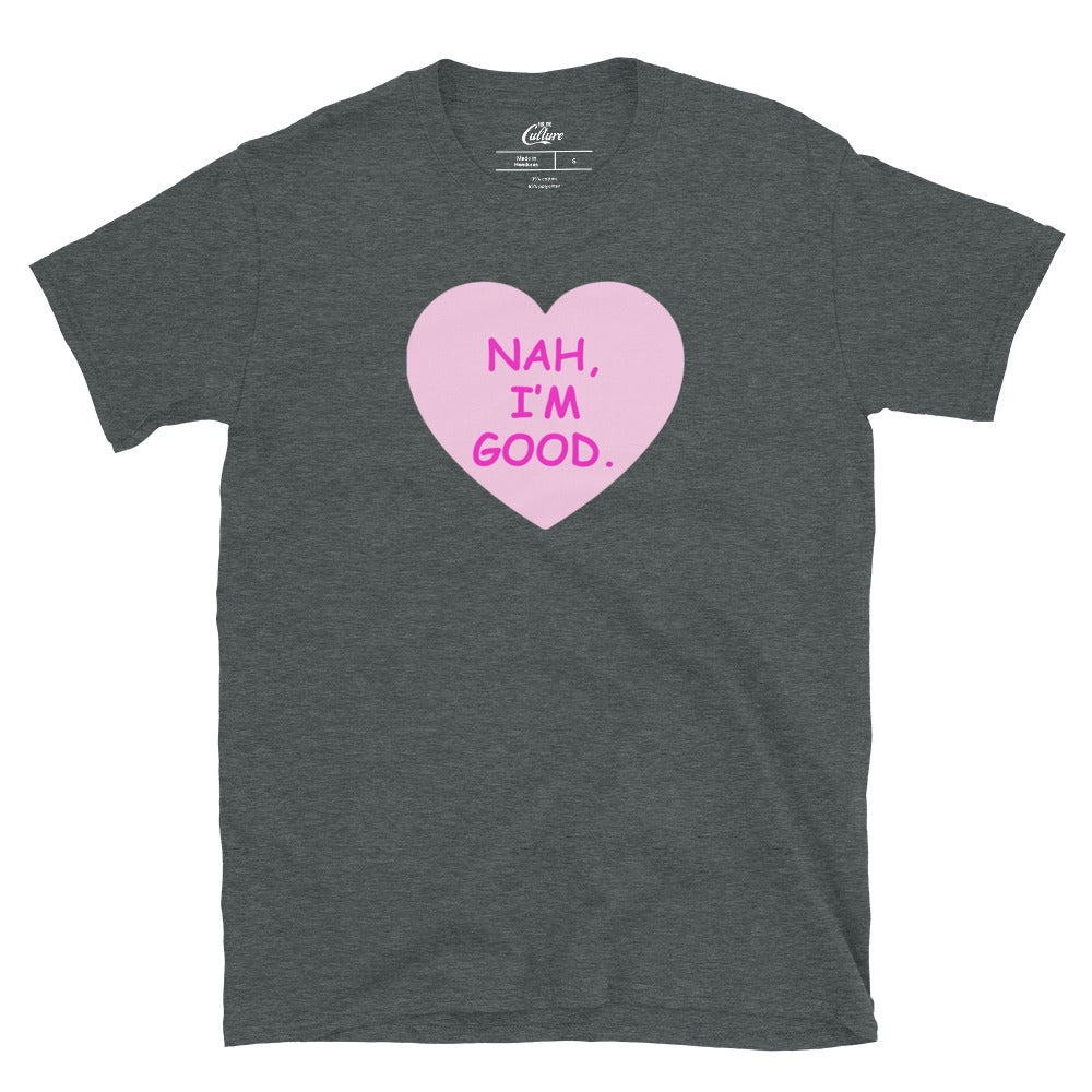 Happy Valentines Love Day Shirt, Nah I'm Good Funny Valentines Day Shirt