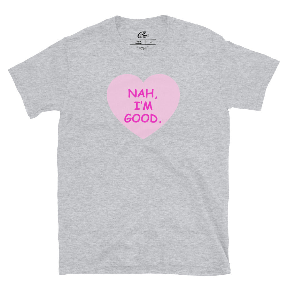 Happy Valentines Love Day Shirt, Nah I'm Good Funny Valentines Day Shirt